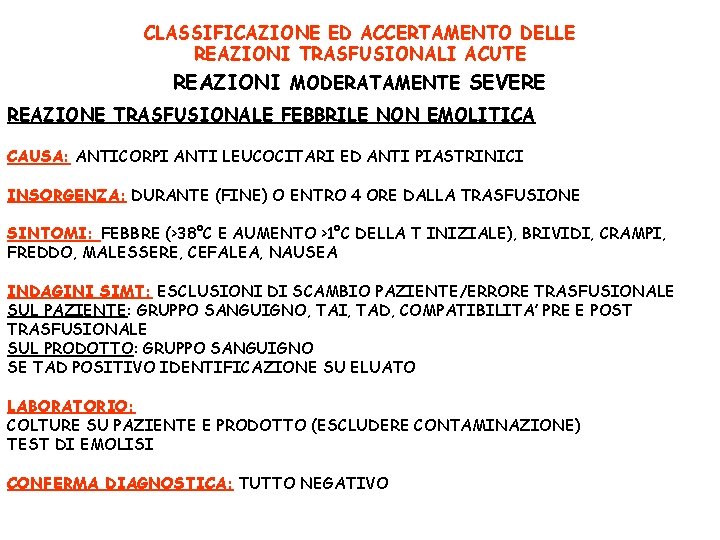 CLASSIFICAZIONE ED ACCERTAMENTO DELLE REAZIONI TRASFUSIONALI ACUTE REAZIONI MODERATAMENTE SEVERE REAZIONE TRASFUSIONALE FEBBRILE NON