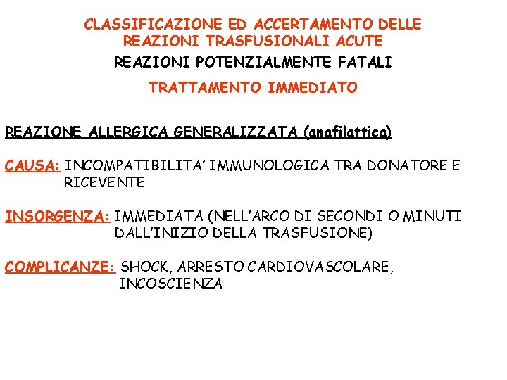 CLASSIFICAZIONE ED ACCERTAMENTO DELLE REAZIONI TRASFUSIONALI ACUTE REAZIONI POTENZIALMENTE FATALI TRATTAMENTO IMMEDIATO REAZIONE ALLERGICA