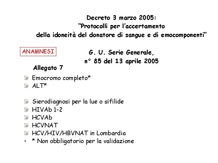 Decreto 3 marzo 2005: “Protocolli per l’accertamento della idoneità del donatore di sangue e