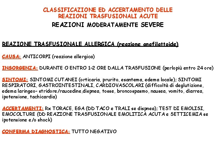 CLASSIFICAZIONE ED ACCERTAMENTO DELLE REAZIONI TRASFUSIONALI ACUTE REAZIONI MODERATAMENTE SEVERE REAZIONE TRASFUSIONALE ALLERGICA (reazione