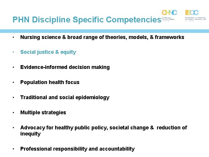 PHN Discipline Specific Competencies • Nursing science & broad range of theories, models, &