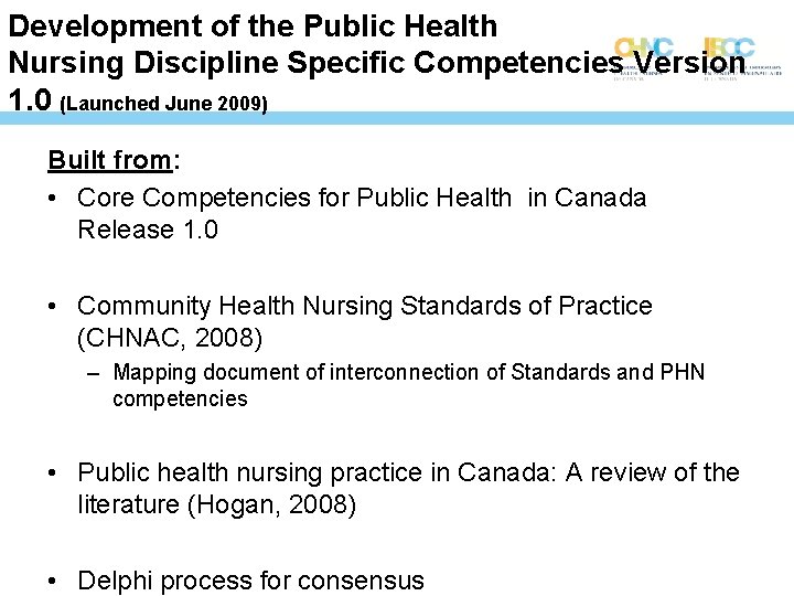 Development of the Public Health Nursing Discipline Specific Competencies Version 1. 0 (Launched June