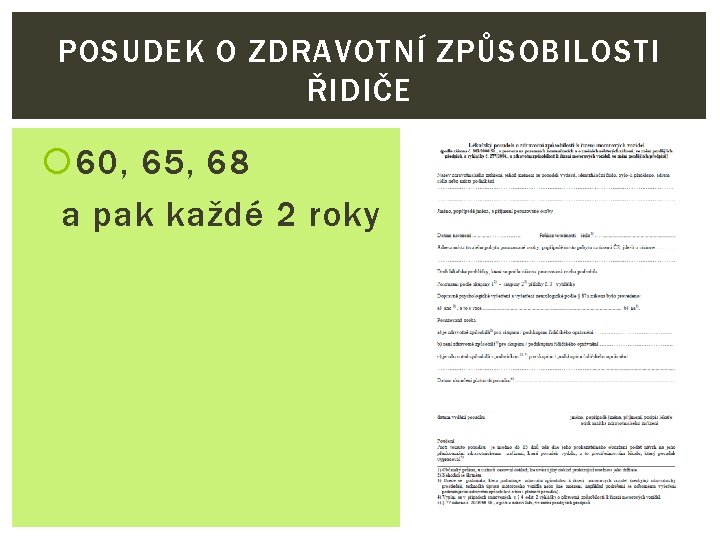 POSUDEK O ZDRAVOTNÍ ZPŮSOBILOSTI ŘIDIČE 60, 65, 68 a pak každé 2 roky 