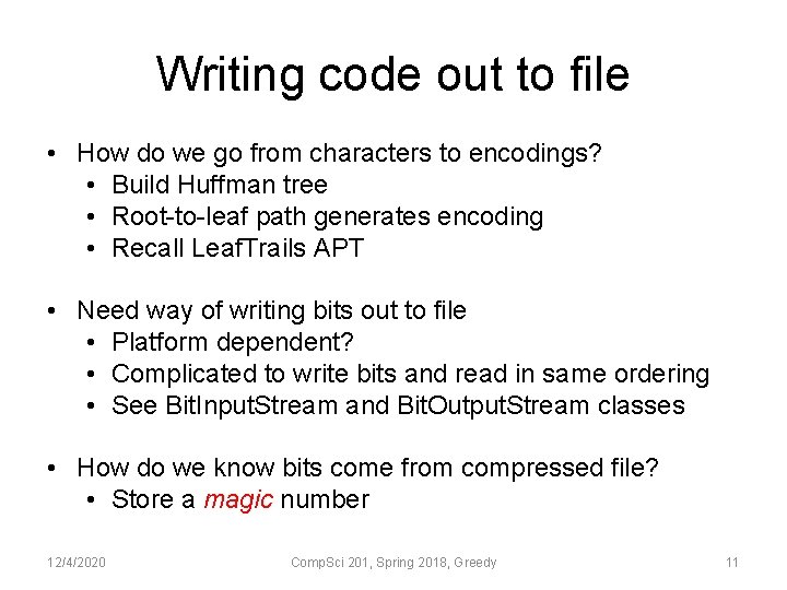 Writing code out to file • How do we go from characters to encodings?