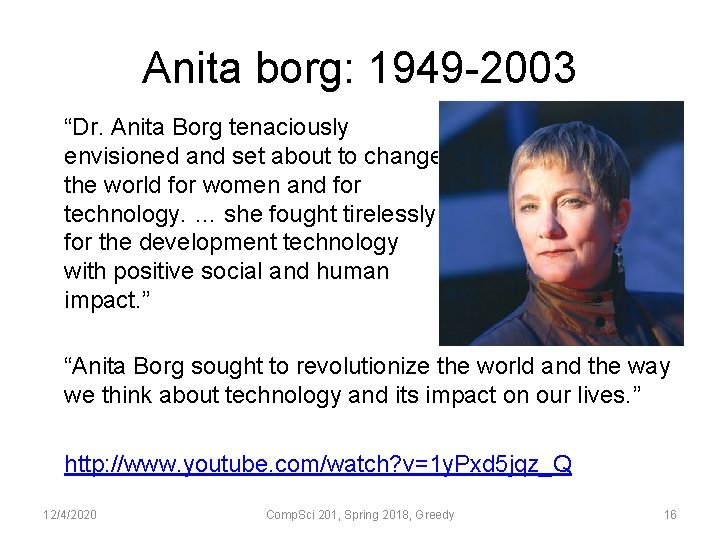 Anita borg: 1949 -2003 “Dr. Anita Borg tenaciously envisioned and set about to change
