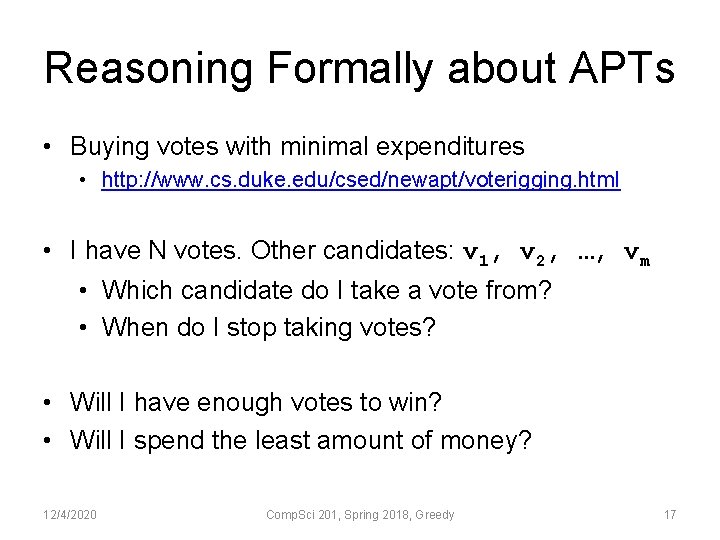 Reasoning Formally about APTs • Buying votes with minimal expenditures • http: //www. cs.