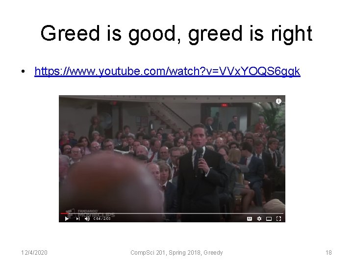 Greed is good, greed is right • https: //www. youtube. com/watch? v=VVx. YOQS 6
