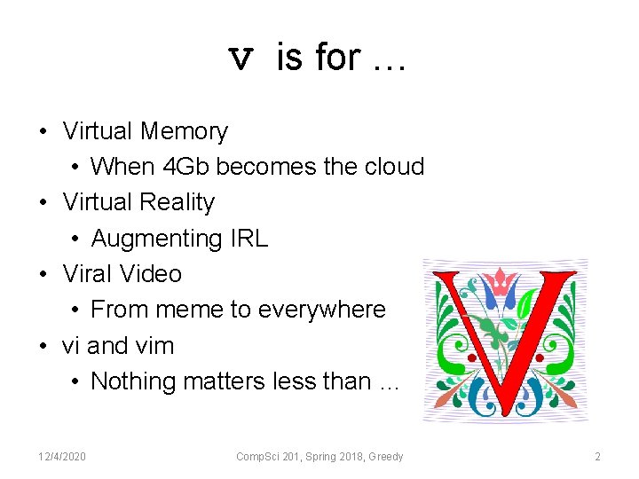 V is for … • Virtual Memory • When 4 Gb becomes the cloud