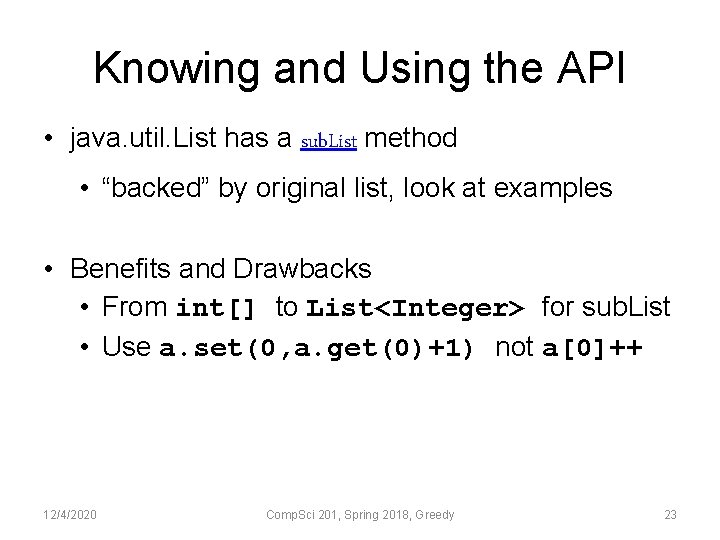 Knowing and Using the API • java. util. List has a sub. List method