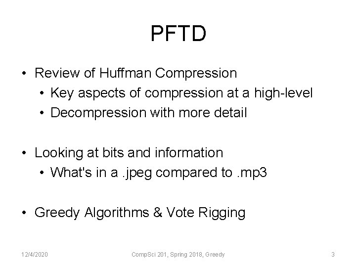 PFTD • Review of Huffman Compression • Key aspects of compression at a high-level