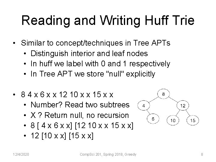 Reading and Writing Huff Trie • Similar to concept/techniques in Tree APTs • Distinguish