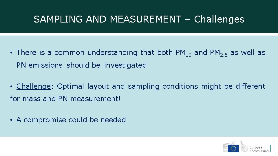 SAMPLING AND MEASUREMENT – Challenges • There is a common understanding that both PM