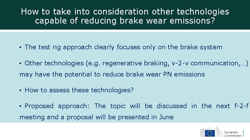 How to take into consideration other technologies capable of reducing brake wear emissions? •