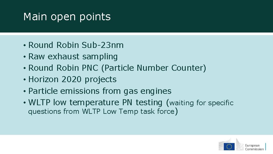Main open points • Round Robin Sub-23 nm • Raw exhaust sampling • Round