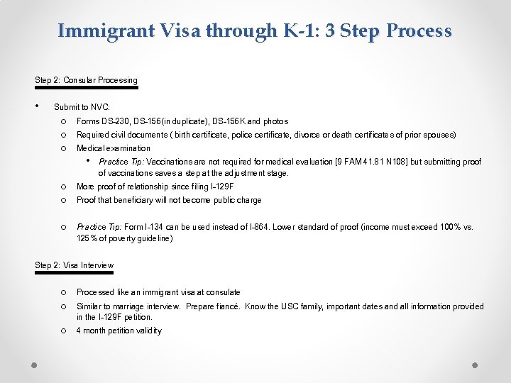 Immigrant Visa through K-1: 3 Step Process Step 2: Consular Processing • Submit to
