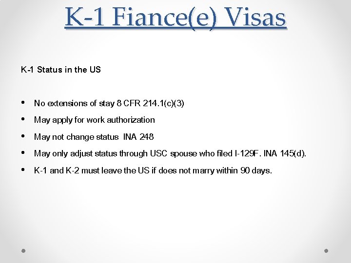K-1 Fiance(e) Visas K-1 Status in the US • • • No extensions of