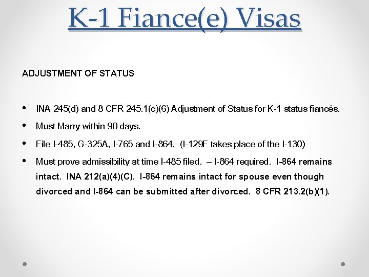 K-1 Fiance(e) Visas ADJUSTMENT OF STATUS • • INA 245(d) and 8 CFR 245.