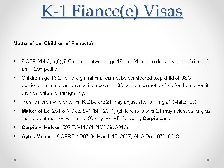 K-1 Fiance(e) Visas Matter of Le- Children of Fiance(e) • 8 CFR 214. 2(k)(6)(ii)