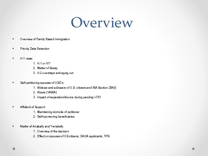 Overview • • • Overview of Family Based Immigration Priority Date Retention K-1 visas: