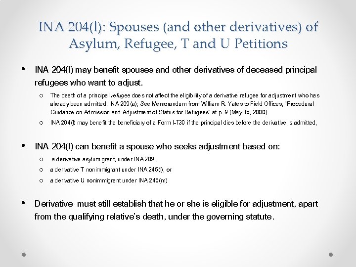 INA 204(l): Spouses (and other derivatives) of Asylum, Refugee, T and U Petitions •