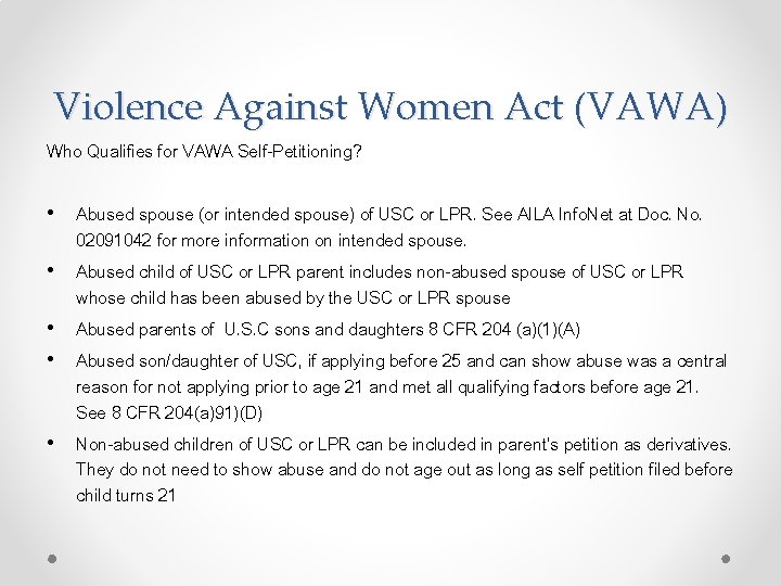 Violence Against Women Act (VAWA) Who Qualifies for VAWA Self-Petitioning? • Abused spouse (or