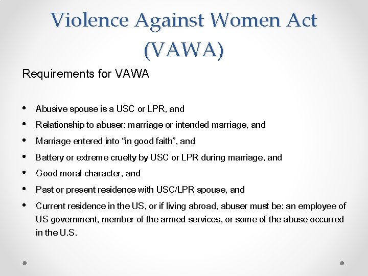 Violence Against Women Act (VAWA) Requirements for VAWA • • Abusive spouse is a