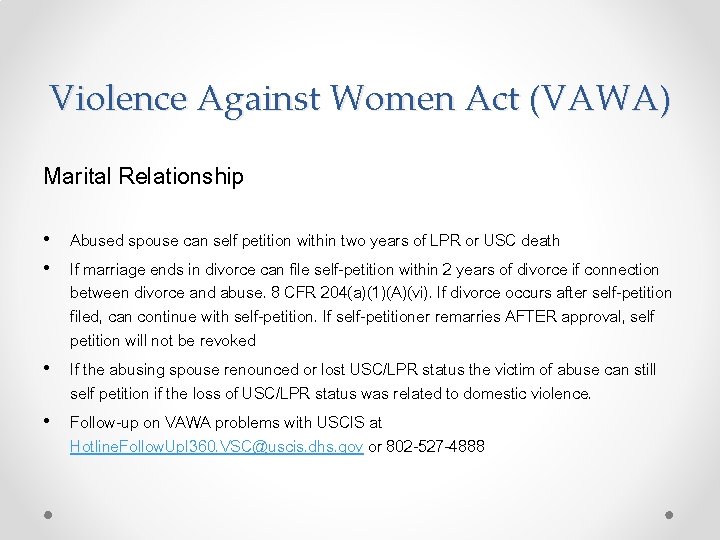 Violence Against Women Act (VAWA) Marital Relationship • Abused spouse can self petition within