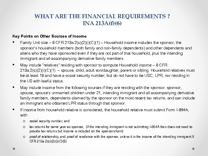 WHAT ARE THE FINANCIAL REQUIREMENTS ? INA 213 A(f)(6) Key Points on Other Sources