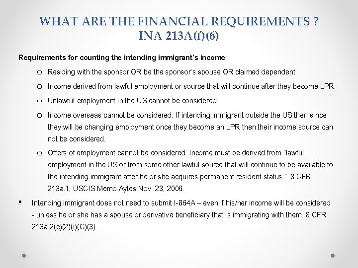 WHAT ARE THE FINANCIAL REQUIREMENTS ? INA 213 A(f)(6) Requirements for counting the intending