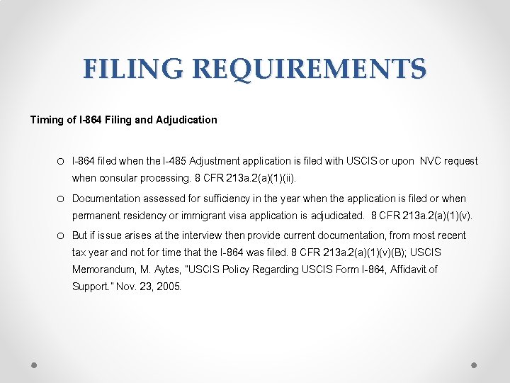 FILING REQUIREMENTS Timing of I-864 Filing and Adjudication o I-864 filed when the I-485