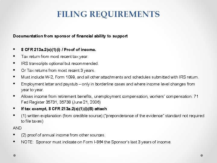 FILING REQUIREMENTS Documentation from sponsor of financial ability to support • • • 8