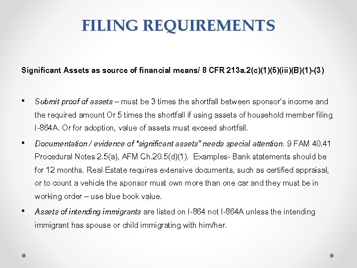 FILING REQUIREMENTS Significant Assets as source of financial means/ 8 CFR 213 a. 2(c)(1)(5)(iii)(B)(1)-(3)