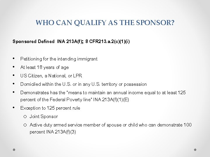 WHO CAN QUALIFY AS THE SPONSOR? Sponsored Defined INA 213 A(f); 8 CFR 213.