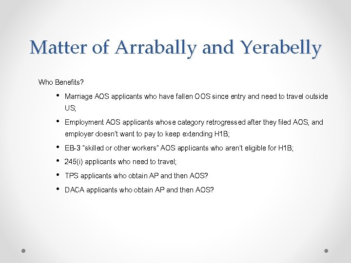 Matter of Arrabally and Yerabelly Who Benefits? • Marriage AOS applicants who have fallen
