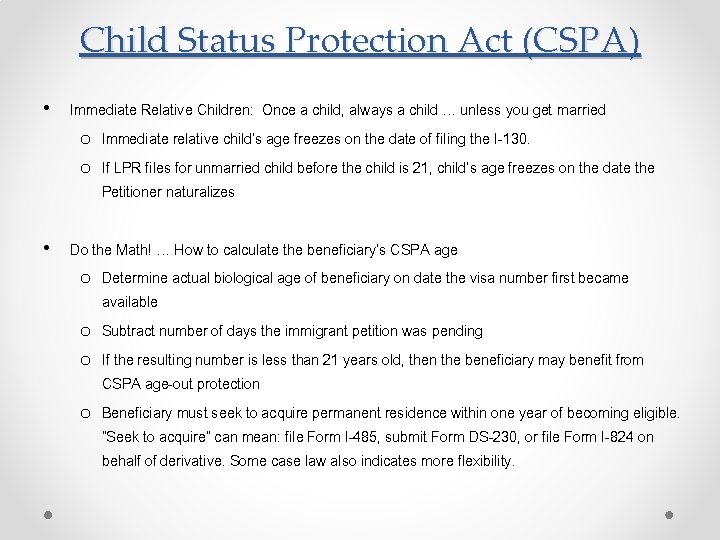 Child Status Protection Act (CSPA) • Immediate Relative Children: Once a child, always a