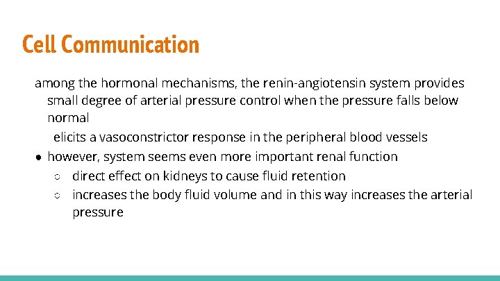 Cell Communication among the hormonal mechanisms, the renin-angiotensin system provides small degree of arterial