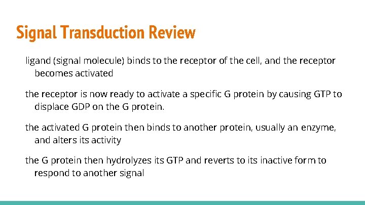 Signal Transduction Review ligand (signal molecule) binds to the receptor of the cell, and