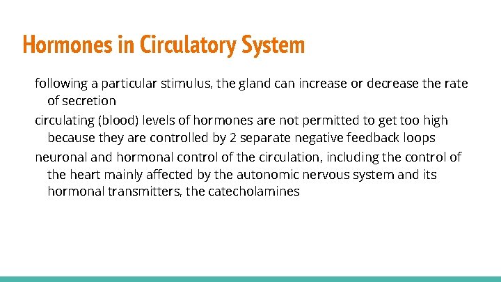 Hormones in Circulatory System following a particular stimulus, the gland can increase or decrease