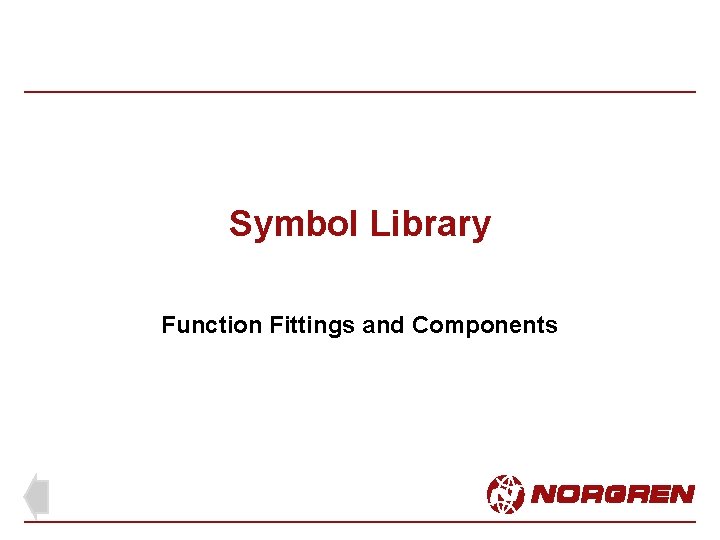 Symbol Library Function Fittings and Components Symbol Library Function Fittings and Components