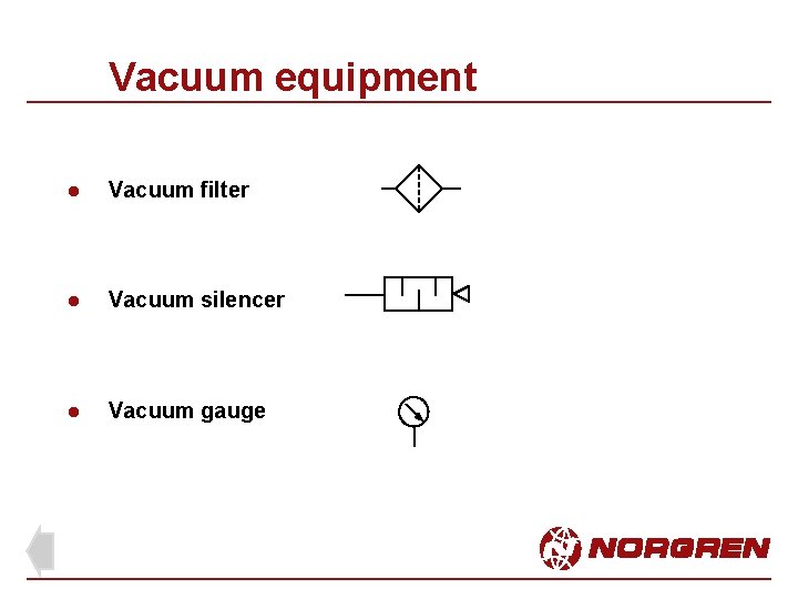 Vacuum equipment l Vacuum filter l Vacuum silencer l Vacuum gauge Vacuum equipment l Vacuum filter l Vacuum silencer l Vacuum gauge