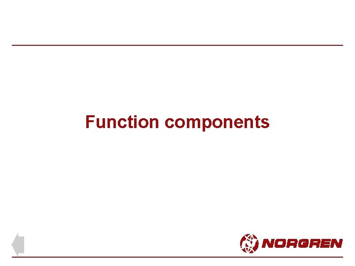 Function components Function components
