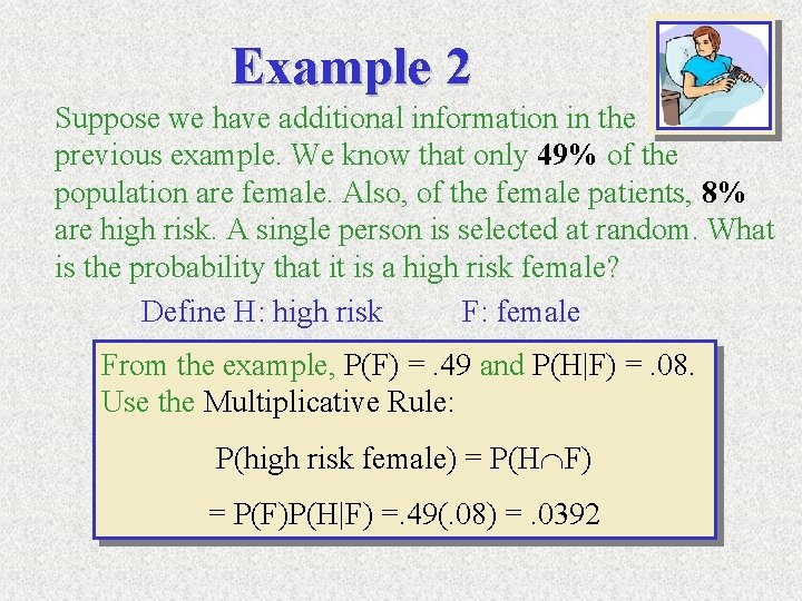 Example 2 Suppose we have additional information in the previous example. We know that