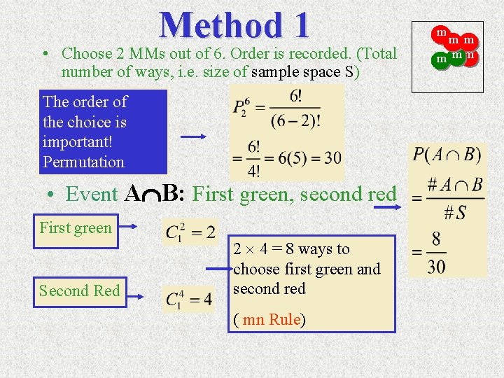 Method 1 • Choose 2 MMs out of 6. Order is recorded. (Total number