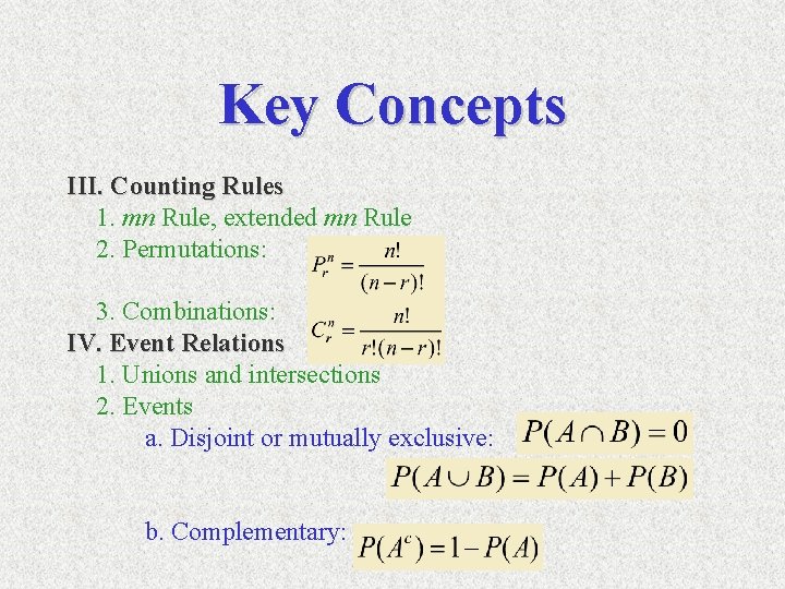 Key Concepts III. Counting Rules 1. mn Rule, extended mn Rule 2. Permutations: 3.