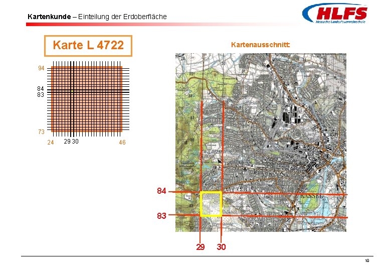 Kartenkunde – Einteilung der Erdoberfläche Karte L 4722 Kartenausschnitt: 94 84 83 73 24