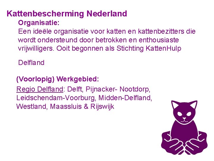 Kattenbescherming Nederland Organisatie: Een ideële organisatie voor katten en kattenbezitters die wordt ondersteund door