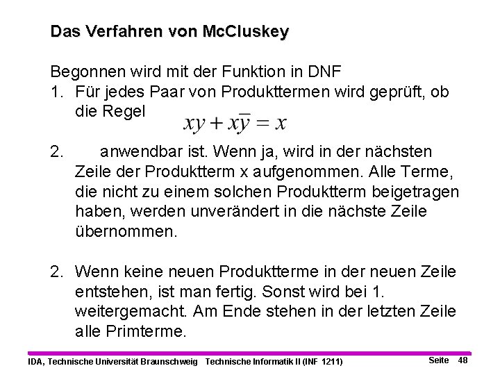 Das Verfahren von Mc. Cluskey Begonnen wird mit der Funktion in DNF 1. Für