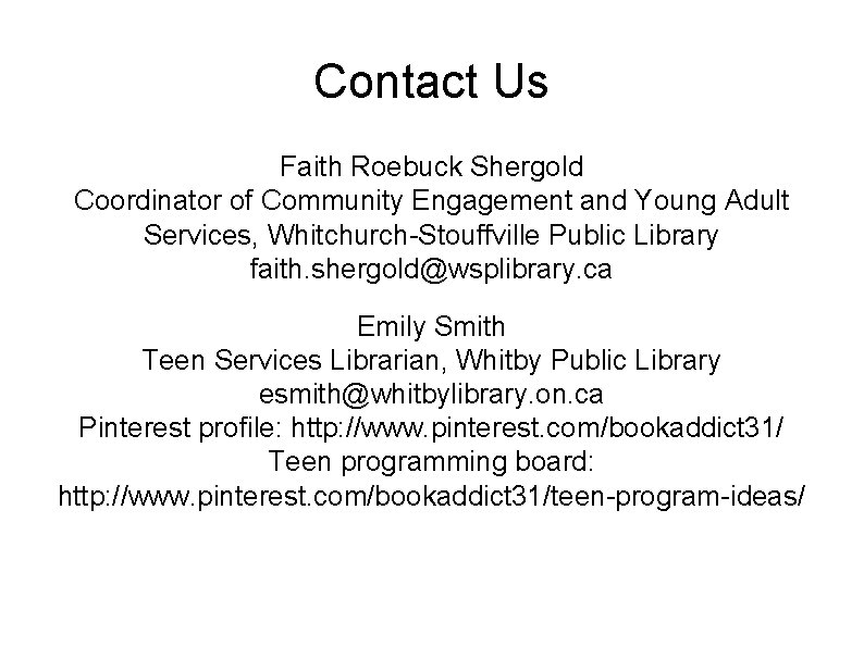 Contact Us Faith Roebuck Shergold Coordinator of Community Engagement and Young Adult Services, Whitchurch-Stouffville