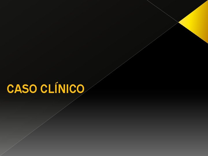 CASO CLÍNICO 