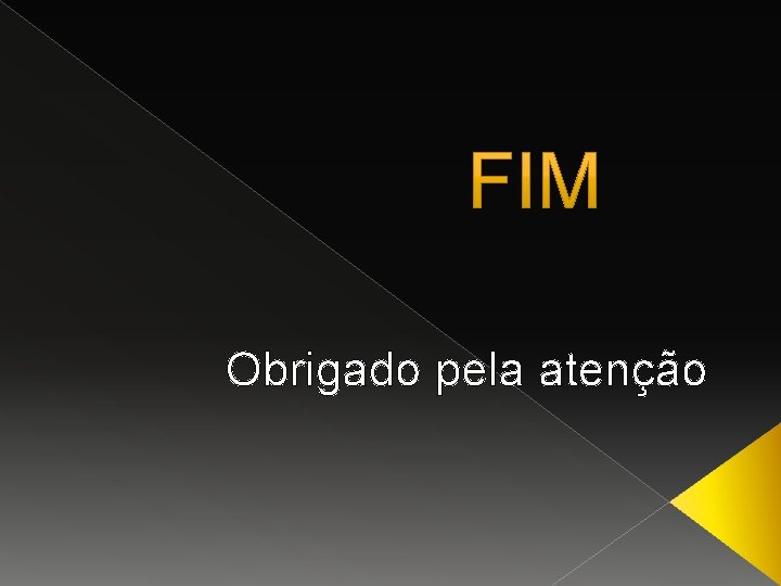 Obrigado pela atenção 